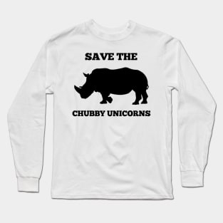 Save the Chubby Unicorns Long Sleeve T-Shirt